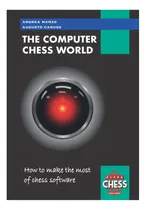 Comprar Libro: El Mundo Del Ajedrez Por Computadora: Cómo Aprovechar