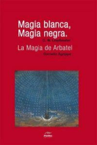 Magia Blanca, Magia Negra/ La Magia De Arbatel / White Magic