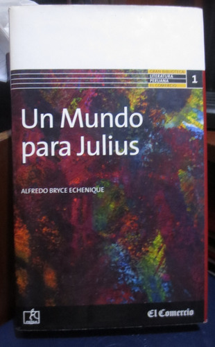 Libro Un Mundo Para Julius De Alfredo Bryce Echenique