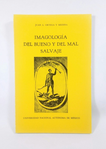 Imagología Del Bueno Y Del Mal Salvaje Ortega Unam Harmonía