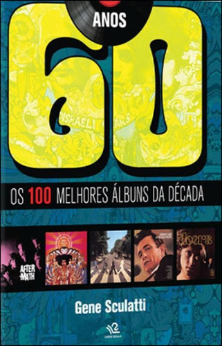 Anos 60 - Os 100 Melhores Albuns Da Decada, De Sculatti, Gene. Editora Escala, Capa Mole, Edição 1ª Edição - 2012 Em Português