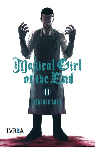 Magical Girl Of The End 11, De Kentaro Sato. Editorial Ivrea, Tapa Blanda En Español