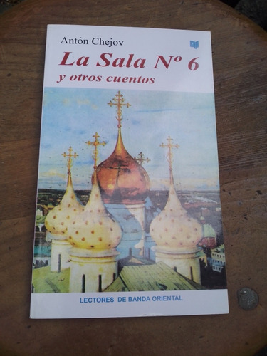 La Sala Nº 6 Y Otros Cuentos - Antón Chejov - Banda Oriental