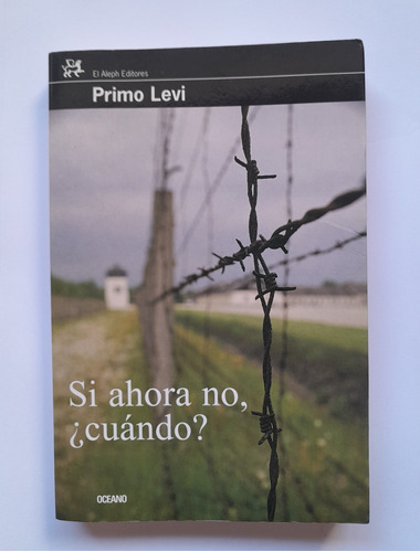 Si Ahora No, Cuándo? - Primo Levi