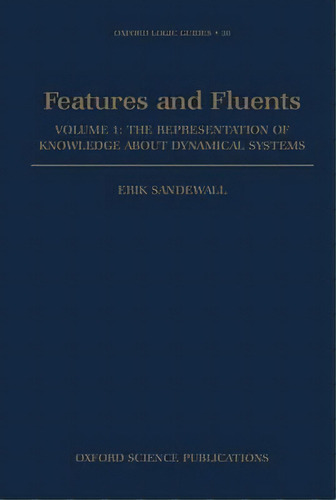 Features And Fluents, De Erik Sandewall. Editorial Oxford University Press, Tapa Dura En Inglés