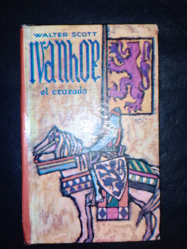 Libro Ivanhoe El Cruzado Walter Scott Tapa Dura