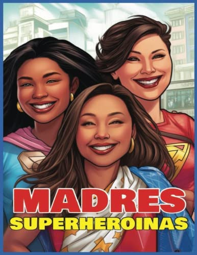 Libro: Madres Superheroinas: Un Libro Para Colorear Para Con