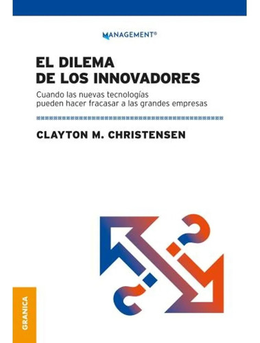 El Dilema De Los Innovadores - Christensen Clayton M (libro)