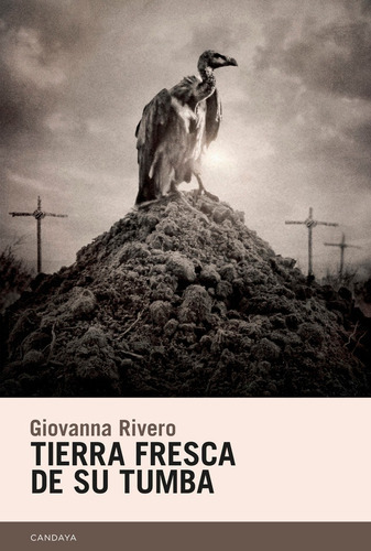 Tierra Fresca De Su Tumba, De Rivero, Giovanna. Editorial Candaya Sl, Tapa Blanda En Español