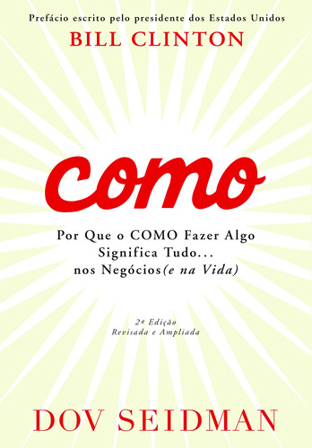 Como: Por que o COMO fazer algo significa tudo, de Seidman, Dov. Dvs Editora Ltda, capa mole em português, 2011