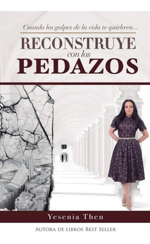 Reconstruye Con Los Pedazos - Yesenia Then