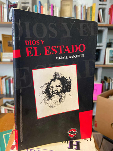 Dios Y El Estado Mijail Bakunin Utopía Libertaria