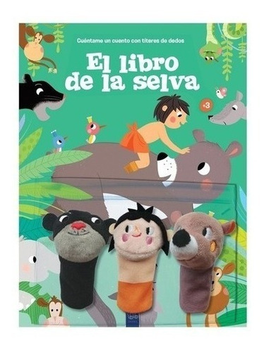 Cuéntame Un Cuento Con Títeres De Dedo - Libro De La Selva