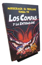 Comprar Los Compas 6: Y La Entidad.exe - Mikecrack