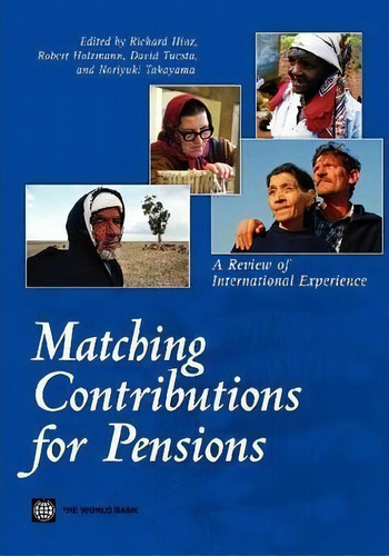 Matching Contributions For Pensions : A Review Of International Experience, De Robert Holzmann. Editorial World Bank Publications, Tapa Blanda En Inglés
