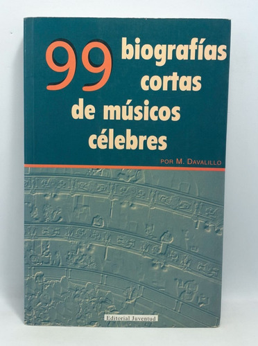 99 Biografías Cortas De Músicos Celebres - M. Davalillo