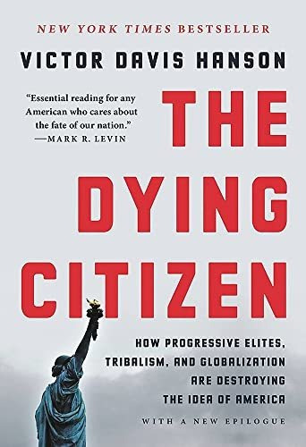 Book : The Dying Citizen How Progressive Elites, Tribalism,