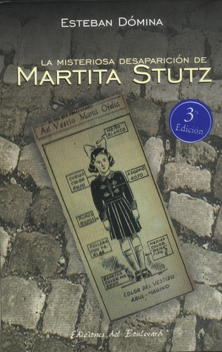 Misteriosa Desaparicion De Martita Stutz, De Domina Esteban. Editorial Ediciones Del Boulevard, Edición 1 En Español