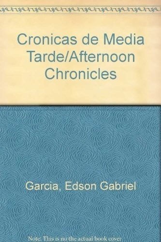 Cronicas De Media Tarde - Farias, Juan, De Farias, Juan. Editorial Gaviota S.a Madrid-españa En Español