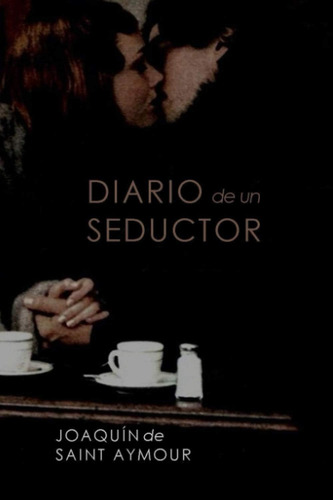 Libro: Diario De Un Seductor (spanish Edition)