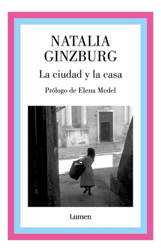 Ciudad Y La Casa, La, De Natalia Ginzburg. Editorial Lumen, Tapa Blanda En Español