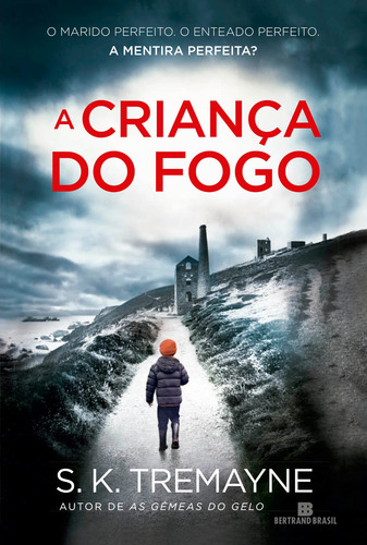 A criança do fogo, de Tremayne, S. K.. Editora Bertrand Brasil Ltda., capa mole em português, 2019