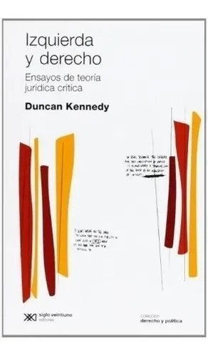 Izquierda Y Derecho - Duncan Kennedy - Siglo Xxi
