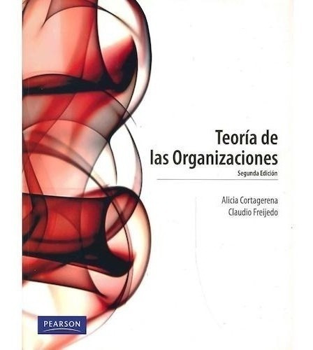 Teoría De Las Organizaciones - 2/ed - Cortagerena