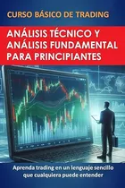 Comprar Curso Básico De Trading: Análisis Técnico Y Fundamental P...