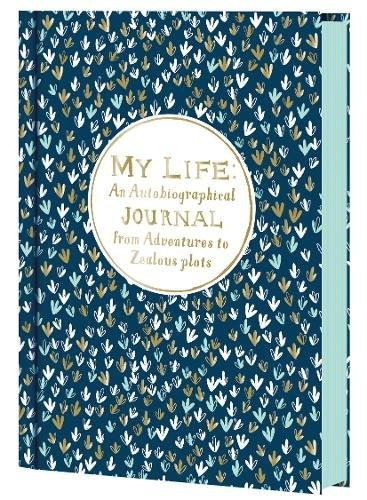 My Life An Autobiographical Journal From Adventures To Zealo