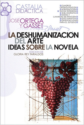 La Deshumanización Del Arte. Ideas Sobre La Novela - José Or