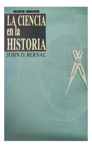 La Ciencia En La Historia Nueva Imagen John D. Bernal