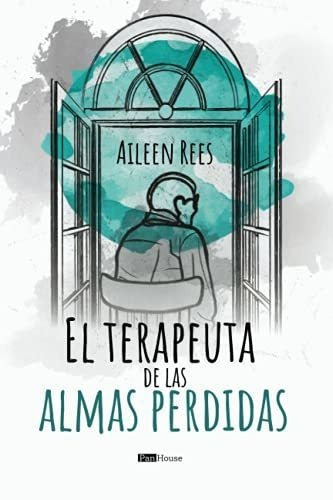 El Terapeuta De Las Almas Perdidas - Rees, Aileen, de Rees, Ail. Editorial PanHouse en español