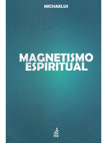 Magnetismo Espiritual - Nova Edição