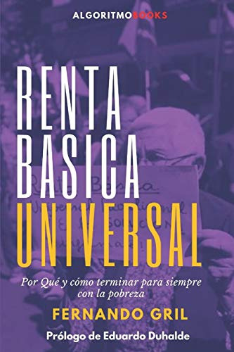 Renta Basica Universal. Por Que Y Como Terminar Para Siempre