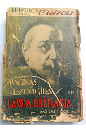 Ed. 1924 * La Vida Literaria Anatole France * Diario Critica