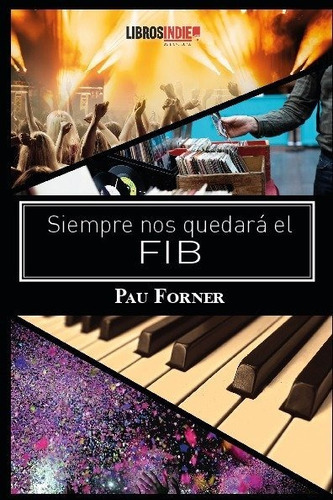 Siempre Nos Quedarãâ¡ El Fib, De Forner, Pau. Editorial Libros Indie, Tapa Blanda En Español