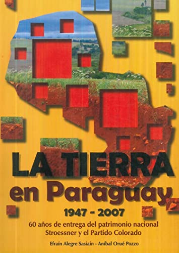 Libro La Tierra En Paraguay 1947 - 2007 Arandura De Efrain A
