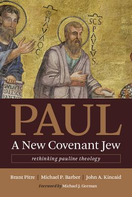 Paul, A New Covenant Jew : Rethinking Pauline Theology - ...