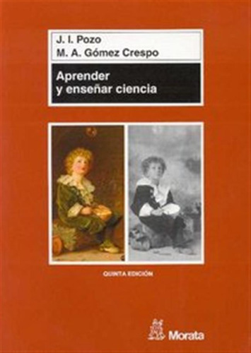 Aprender Y Enseñar Ciencia - Pozo,j, I,