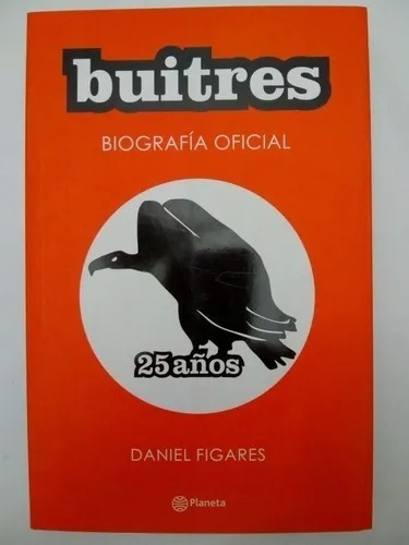 Libro Buitres Biografia Oficial 25 Años - Daniel Figares