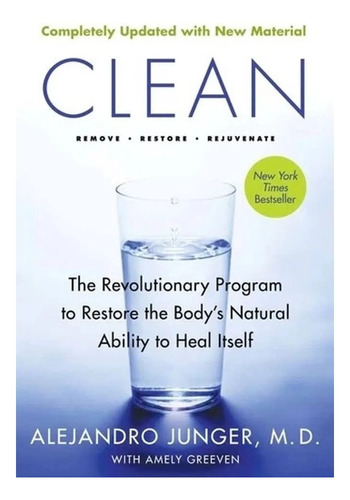 Clean - Remove - Restore - Rejuvenate - Alejandro Junger