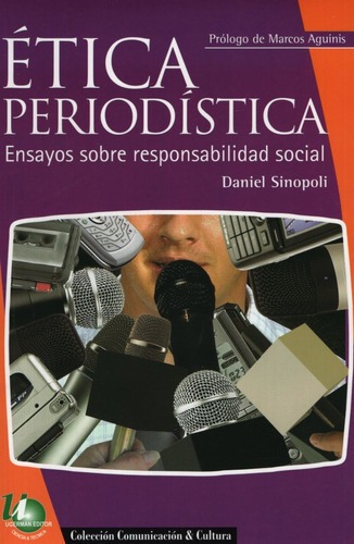Etica Periodistica. Ensayos Sobre Responsabilidad Social, De Sinopoli, Daniel. Editorial Ugerman, Tapa Blanda En Español, 2006