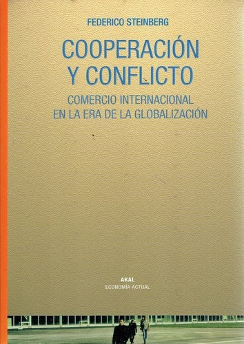 Cooperacion Y Conflicto: Nº20 Comercio Internacional En La Era De La Globalizacion, De Steinberg, Federick. Serie N/a, Vol. Volumen Unico. Editorial Akal, Tapa Blanda, Edición 1 En Español, 2008