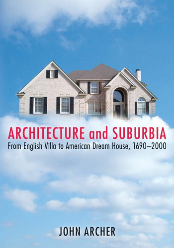 Libro: Architecture And Suburbia: From English Villa To Amer