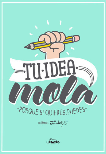 Tu Idea Mola, De Mr. Wonderful. Editorial Lunwerg Editores, Tapa Blanda En Español