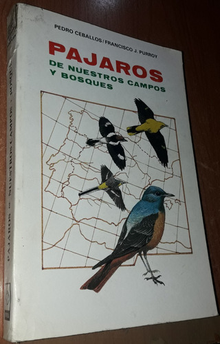 Pajaros De Nuestros Campos Y Bosques  Pedro Ceballos