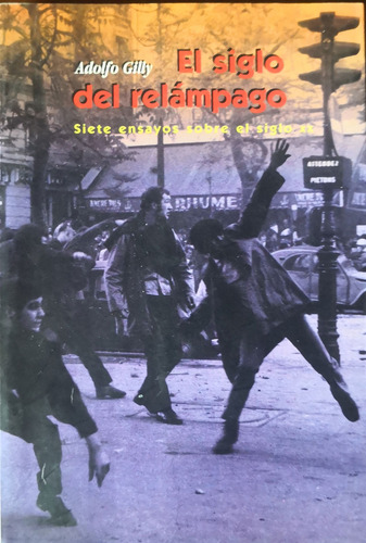 El Siglo Del Relámpago Adolfo Gilly (Usado)