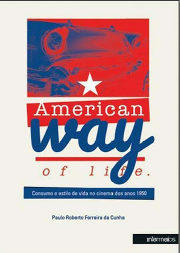 American Way Of Life - Consumo E Estilo De Vida No Cinema Do