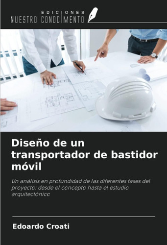 Libro: Diseño De Un Transportador De Bastidor Móvil: Un Anál